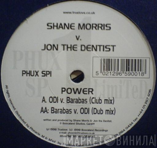 vs. Shane Morris  Jon The Dentist  - Power