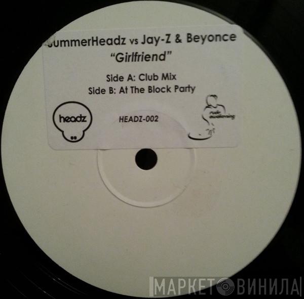 vs. Summerheadz & Jay-Z  Beyoncé  - Girlfriend
