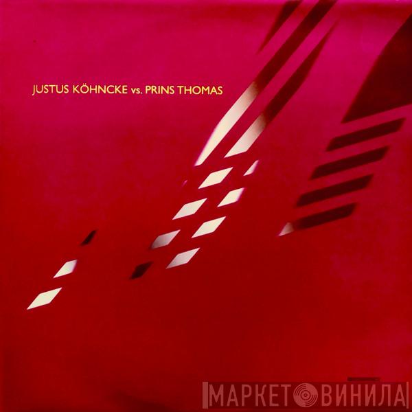 vs. Justus Köhncke  Prins Thomas  - Elan