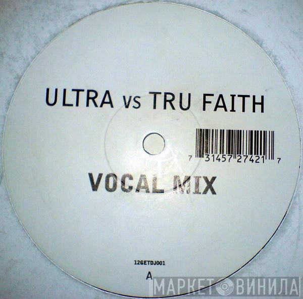 vs. Ultra Naté  Tru Faith  - Get It Up (The Feeling)