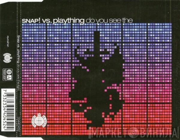 vs. Snap!  Plaything  - Do You See The Light