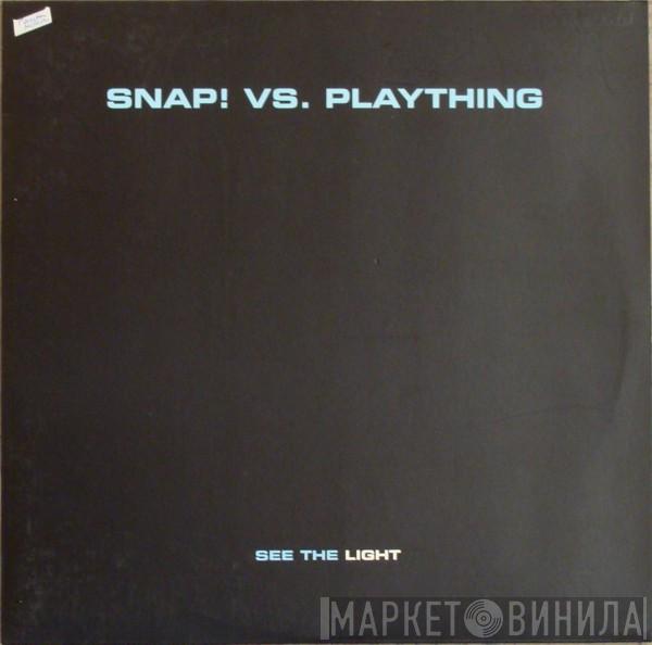 vs. Snap!  Plaything  - See The Light