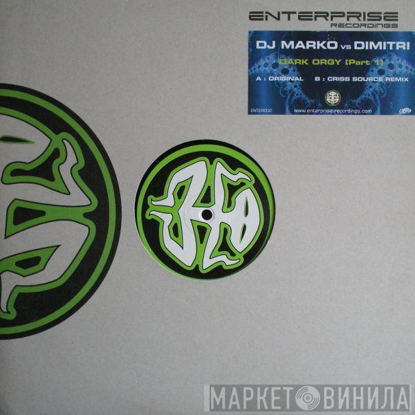 vs. DJ Marko  Dimitri  - Dark Orgy (Part 1)