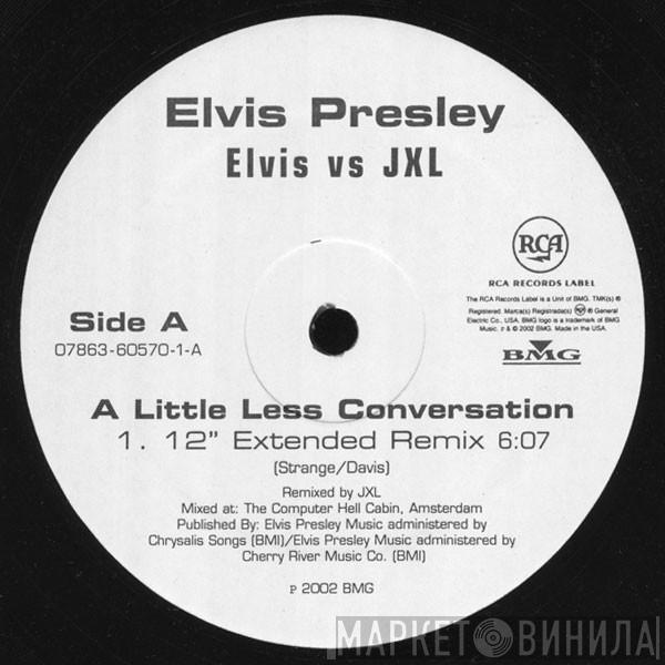 vs. Elvis Presley  Junkie XL  - A Little Less Conversation