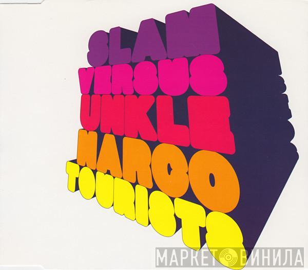 vs. Slam  UNKLE  - Narco Tourists
