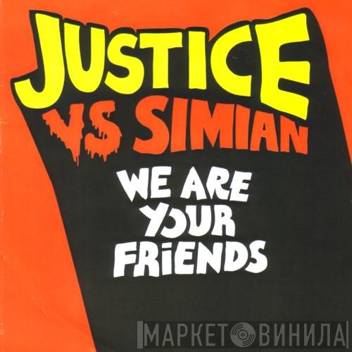vs. Justice   Simian  - We Are Your Friends