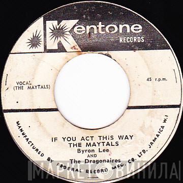 w/ The Maytals  Byron Lee And The Dragonaires  - If You Act This Way / You Make Me Feel The Way I Do