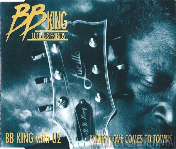 ,with B.B. King  U2  - When Love Comes To Town