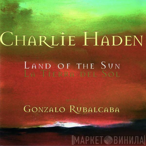 with Charlie Haden  Gonzalo Rubalcaba  - Land Of The Sun = La Tierra Del Sol