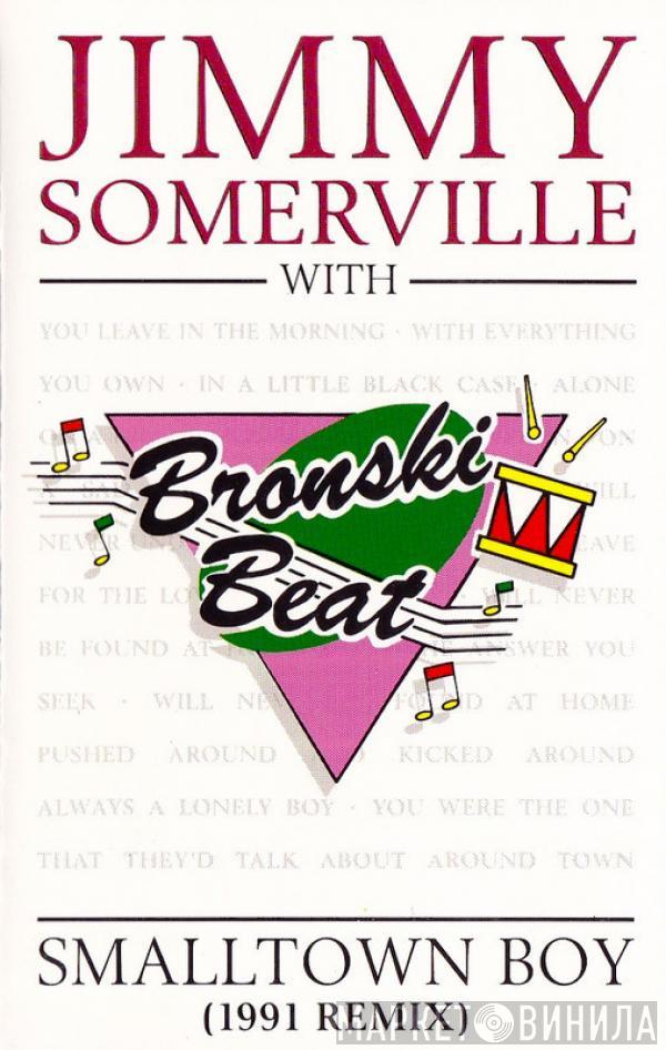 with Jimmy Somerville  Bronski Beat  - Smalltown Boy (1991 Remix)