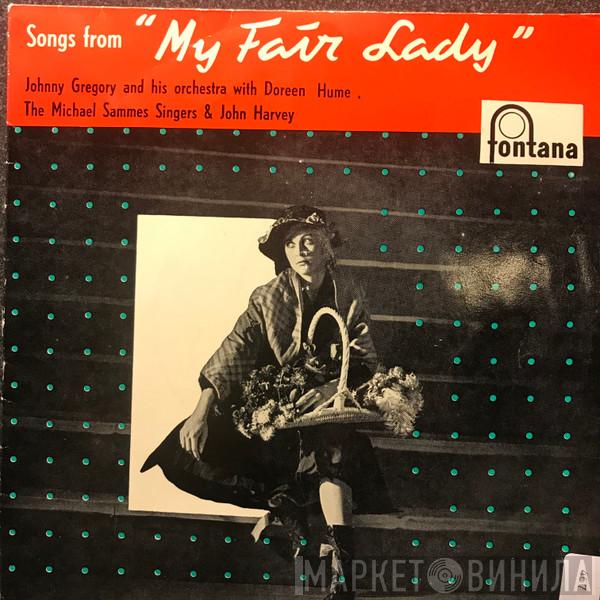 with John Gregory And His Orchestra , Doreen Hume , Mike Sammes Singers  John Harvey   - Songs From 'My Fair Lady'