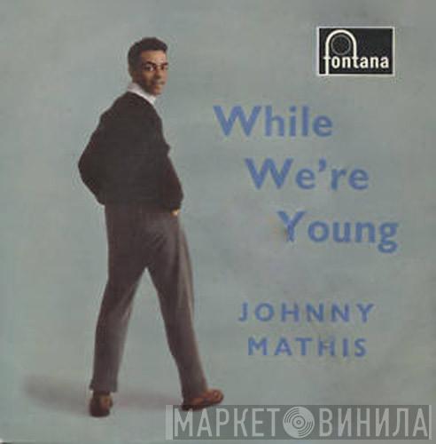 with Johnny Mathis  Percy Faith & His Orchestra  - While We're Young