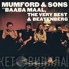with Mumford & Sons , Baaba Maal & The Very Best  Beatenberg  - Johannesburg