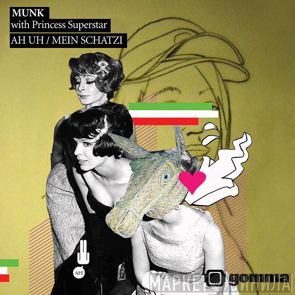 with Munk and Princess Superstar  7Even  - Ah Uh / Mein Schatzi