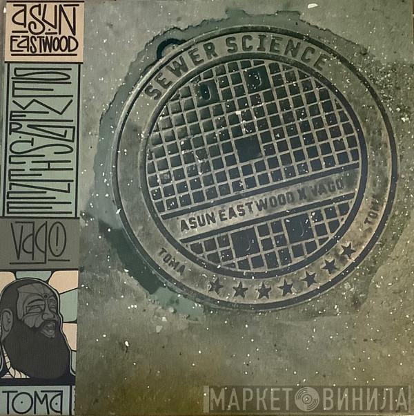 x Asun Eastwood  Vago   - Sewer Science