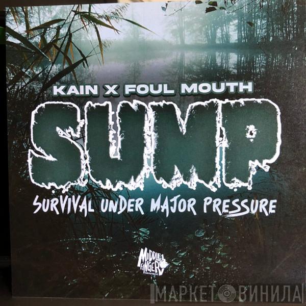 x Kain Cole  Foul Mouth   - SUMP: Surviving Under Major Pressure