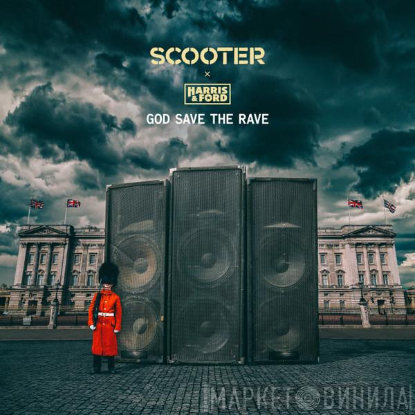 x Scooter  Harris & Ford  - God Save The Rave (Extended Mix)