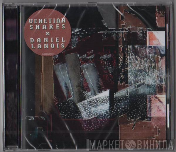 x Venetian Snares  Daniel Lanois  - Venetian Snares x Daniel Lanois