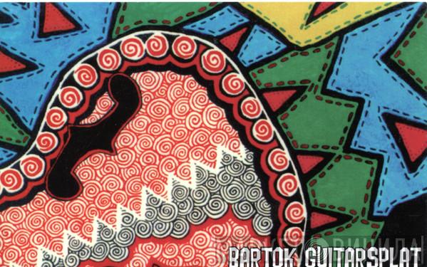 Bartok Guitarsplat - Винил CD и Кассеты Bartok Guitarsplat на сайте МаркетВинила