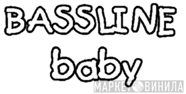 Bassline Baby - Винил CD и Кассеты Bassline Baby на сайте МаркетВинила