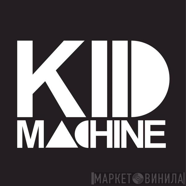 Kid Machine - Винил CD и Кассеты Kid Machine на сайте МаркетВинила
