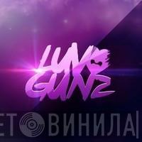 Luv Gunz - Винил CD и Кассеты Luv Gunz на сайте МаркетВинила