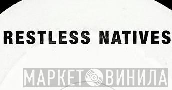 Restless Natives