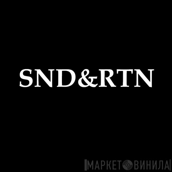SND & RTN - Винил CD и Кассеты SND & RTN на сайте МаркетВинила