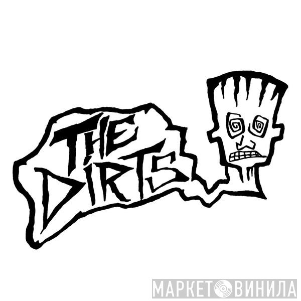 The Dirts - Винил CD и Кассеты The Dirts на сайте МаркетВинила