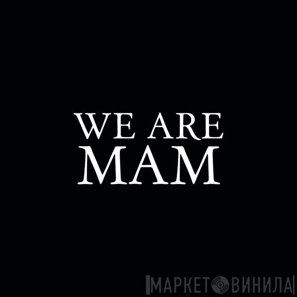 We Are Mam - Винил CD и Кассеты We Are Mam на сайте МаркетВинила