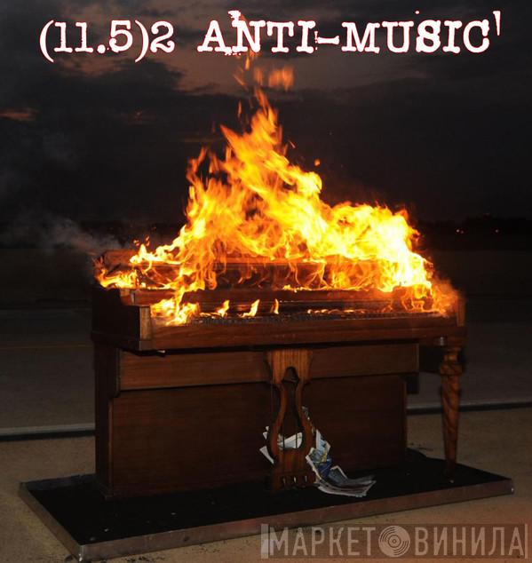 (11.5)2 Anti-Music - Винил CD и Кассеты лейбла (11.5)2 Anti-Music на сайте МаркетВинила