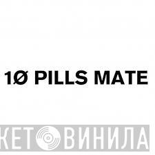 1Ø PILLS MATE - Винил CD и Кассеты лейбла 1Ø PILLS MATE на сайте МаркетВинила