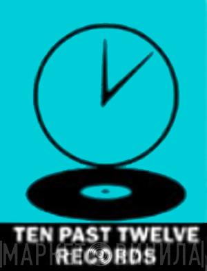 10 Past 12 Records - Винил CD и Кассеты лейбла 10 Past 12 Records на сайте МаркетВинила