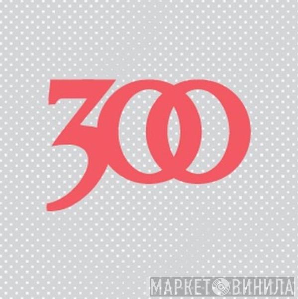 300 Entertainment - Винил CD и Кассеты лейбла 300 Entertainment на сайте МаркетВинила