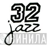 32 Jazz - Винил CD и Кассеты лейбла 32 Jazz на сайте МаркетВинила