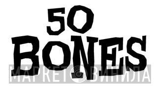50 Bones - Винил CD и Кассеты лейбла 50 Bones на сайте МаркетВинила