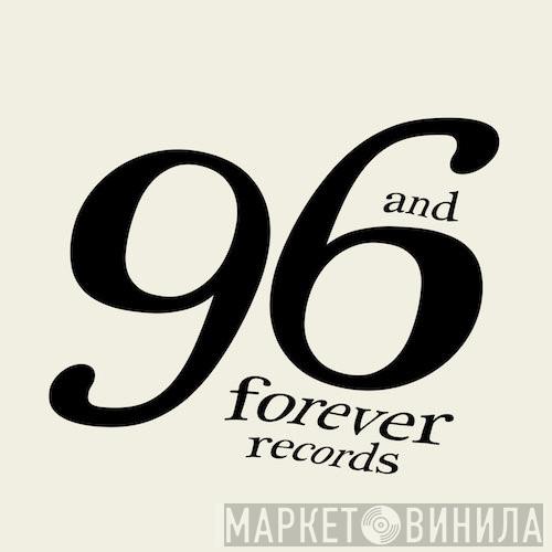 96 And Forever Records - Винил CD и Кассеты лейбла 96 And Forever Records на сайте МаркетВинила