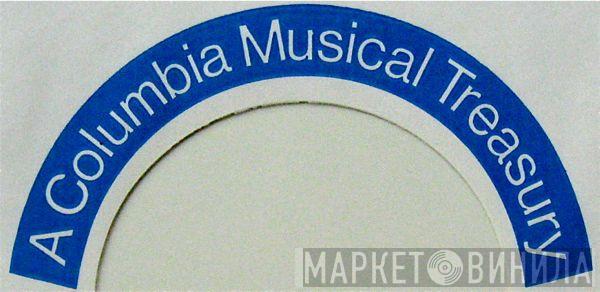 A Columbia Musical Treasury - Винил CD и Кассеты лейбла A Columbia Musical Treasury на сайте МаркетВинила