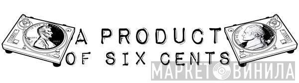 A Product of Six Cents - Винил CD и Кассеты лейбла A Product of Six Cents на сайте МаркетВинила