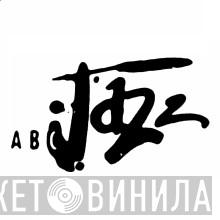 ABC Jazz - Винил CD и Кассеты лейбла ABC Jazz на сайте МаркетВинила