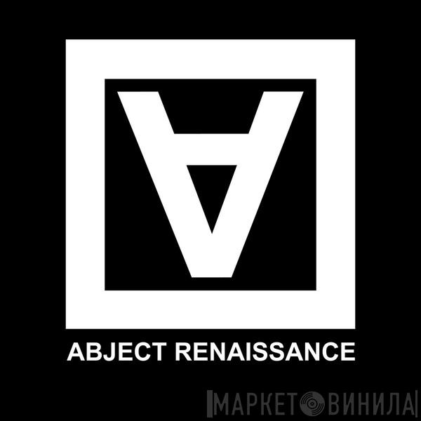 Abject Renaissance - Винил CD и Кассеты лейбла Abject Renaissance на сайте МаркетВинила