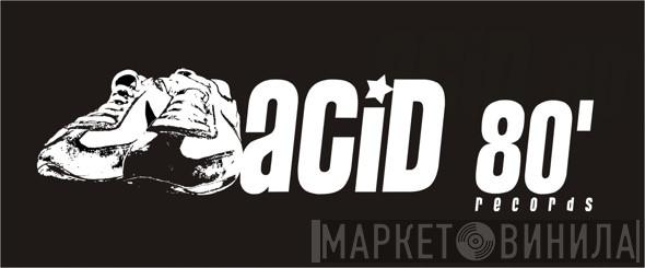 Acid 80' Records - Винил CD и Кассеты лейбла Acid 80' Records на сайте МаркетВинила