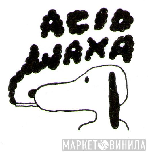 Acid Waxa - Винил CD и Кассеты лейбла Acid Waxa на сайте МаркетВинила