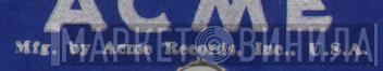 Acme Records, Inc. - Винил CD и Кассеты лейбла Acme Records, Inc. на сайте МаркетВинила