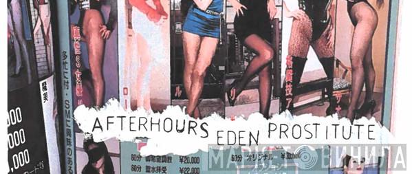 Afterhours Eden Prostitute - Винил CD и Кассеты лейбла Afterhours Eden Prostitute на сайте МаркетВинила