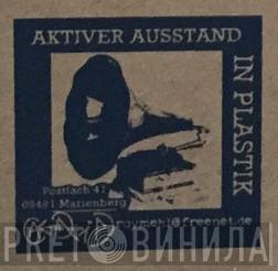 Aktiver Ausstand In Plastik - Винил CD и Кассеты лейбла Aktiver Ausstand In Plastik на сайте МаркетВинила