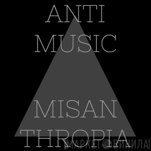 Anti-Music Misanthropia - Винил CD и Кассеты лейбла Anti-Music Misanthropia на сайте МаркетВинила