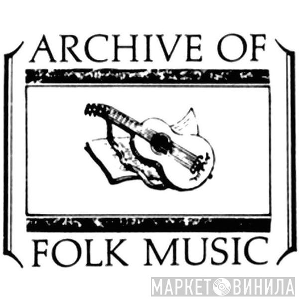 Archive Of Folk Music - Винил CD и Кассеты лейбла Archive Of Folk Music на сайте МаркетВинила