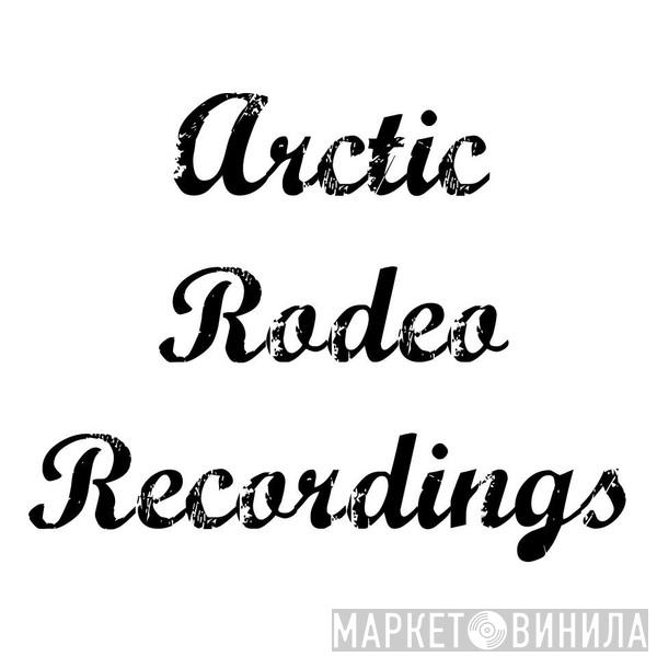 Arctic Rodeo Recordings - Винил CD и Кассеты лейбла Arctic Rodeo Recordings на сайте МаркетВинила