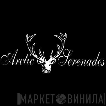 Arctic Serenades - Винил CD и Кассеты лейбла Arctic Serenades на сайте МаркетВинила